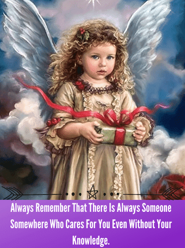 Always Remember That There Is Always Someone Somewhere Who Cares For You Even Without Your Knowledge.